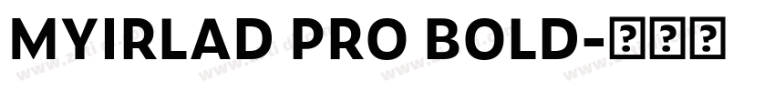 MYIRLAD PRO BOLD字体转换
